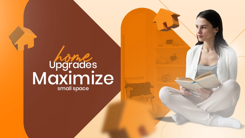 home upgrades maximize small space
