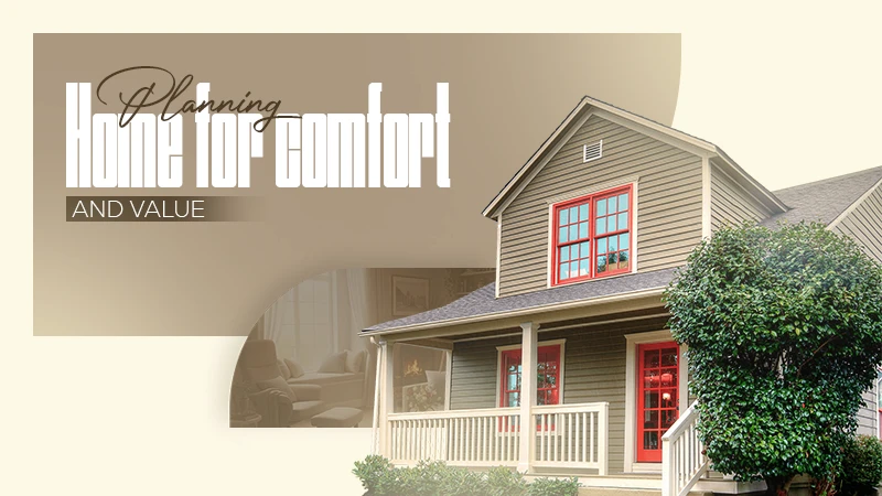 planning home for comfort and value