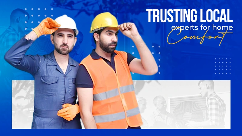 trusting local experts for home comfort