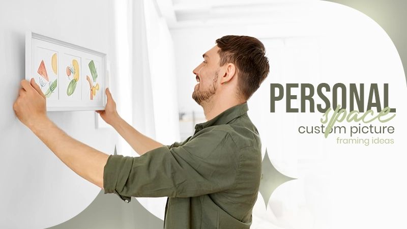 custom picture framing ideas
