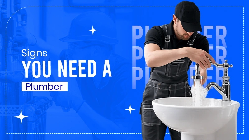 Signs You Need a Plumber