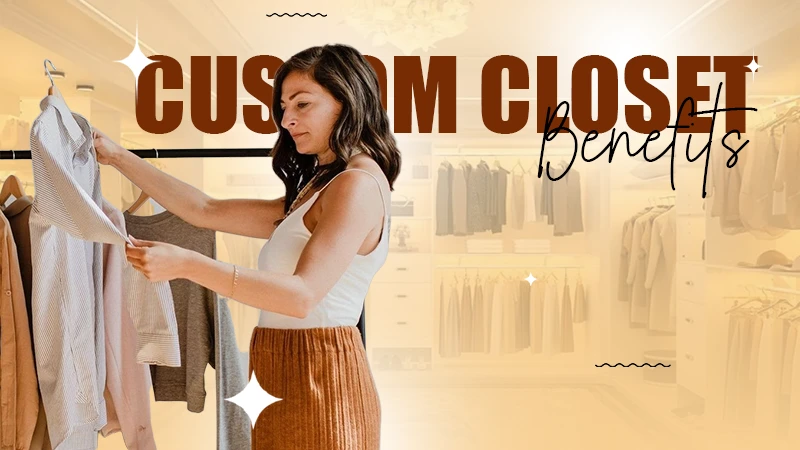 custome closet benifts