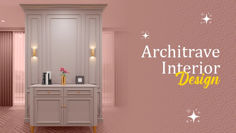 Architrave Interior Design