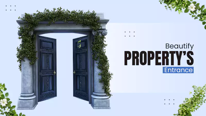 Beautify Your Property’s Entrance
