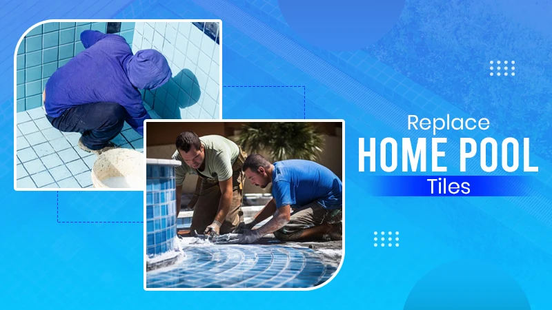 Replace Home Pool Tiles
