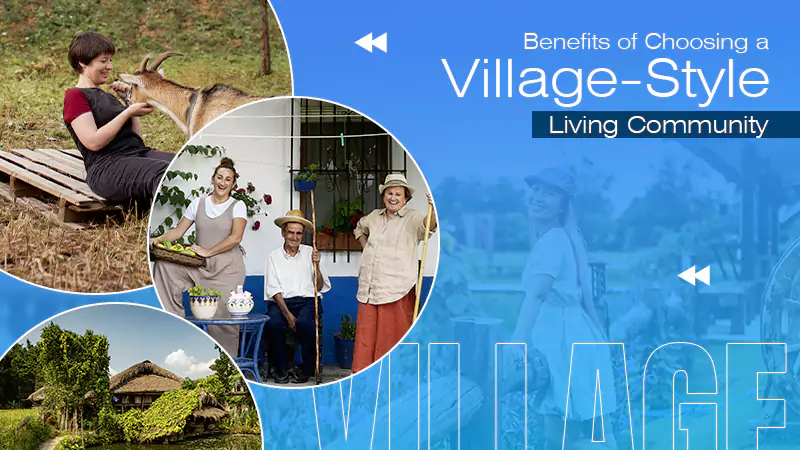 benefits of Choosing a Village-Style Living Community