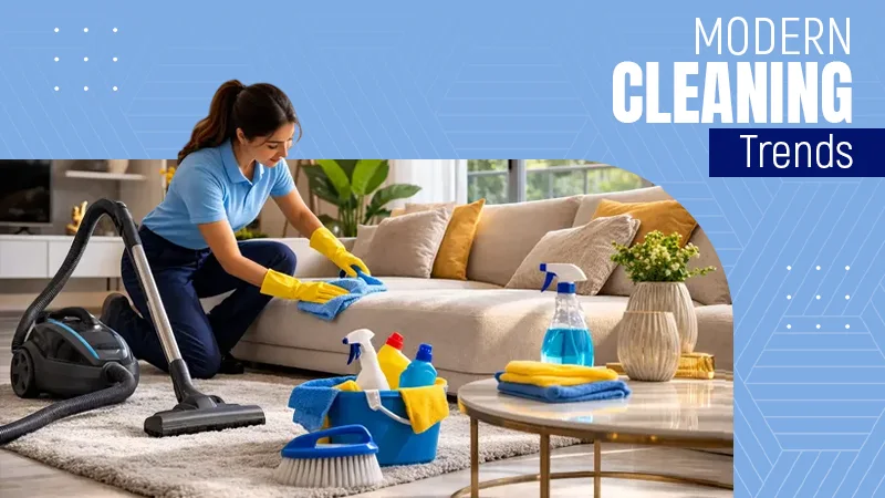 modern cleaning trends