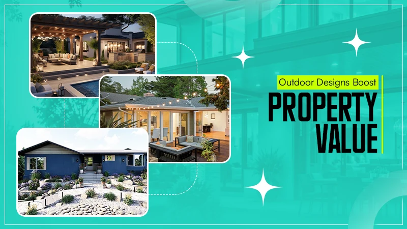 Outdoor Designs Boost Property Value