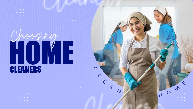 choosing home cleaners