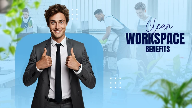 clean workplace benefits