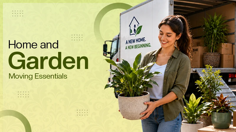 Home and Garden Moving Essentials