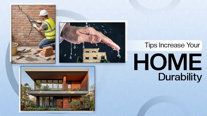 Increase Your Home’s Durability