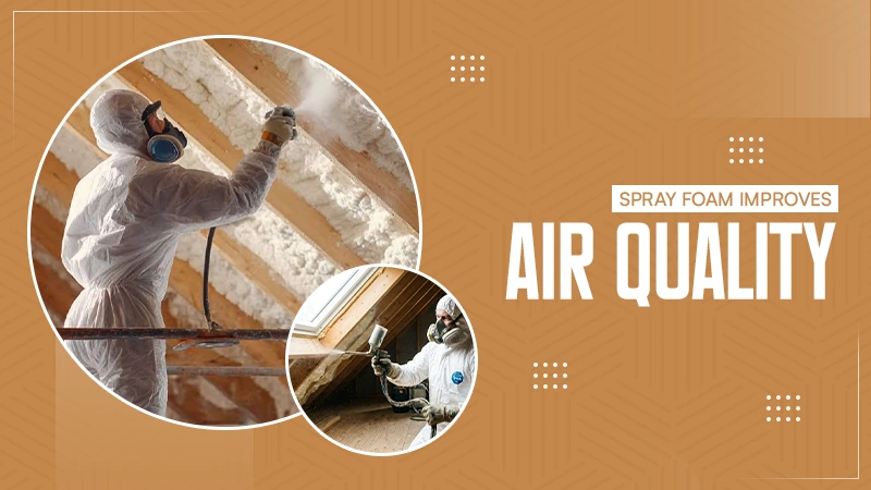 Spray Foam Improves Air Quality