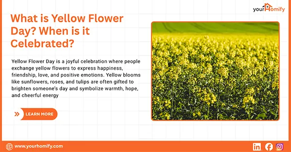 What Is Yellow Flower Day and When Is It Celebrated