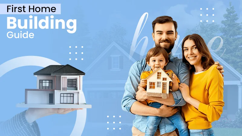 first home building guide