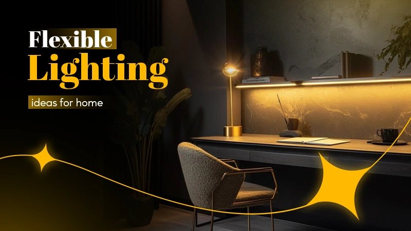 flexible lighting ideas for home