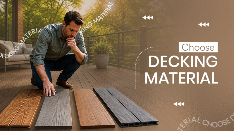 Choose Decking Material