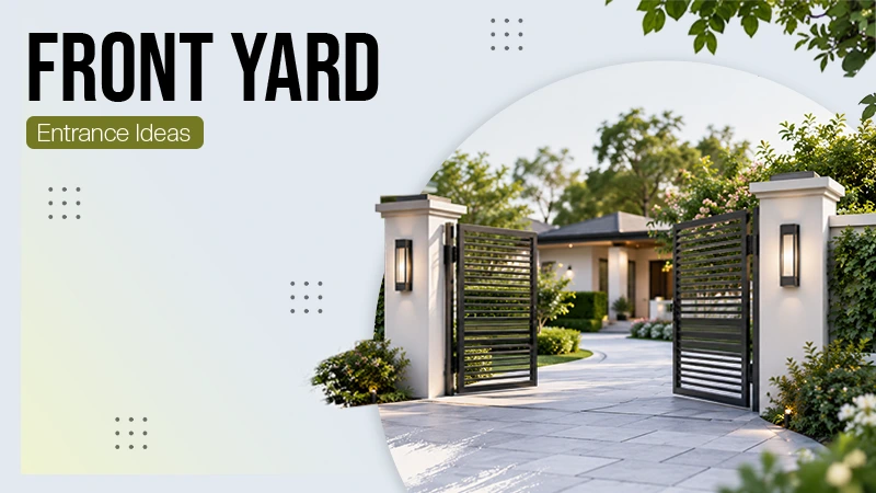 Front Yard Entrance Ideas