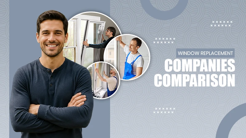 Window Replacement Companies Comparison