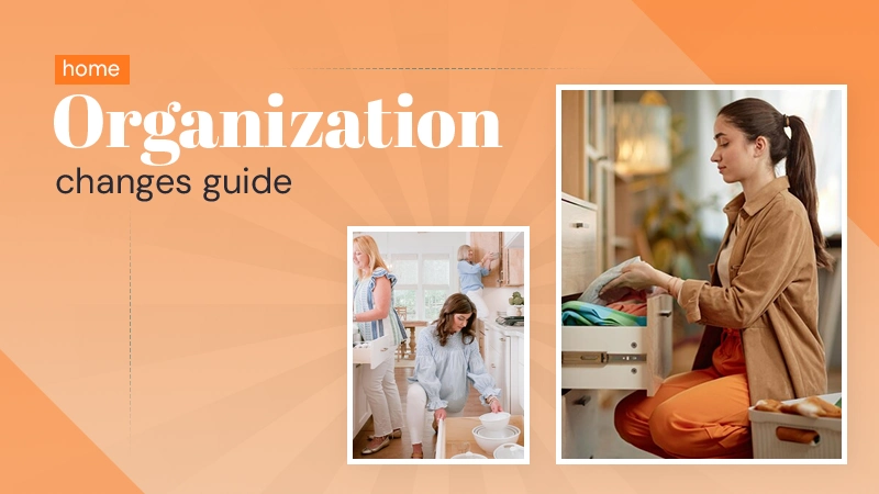 home organization changes guide