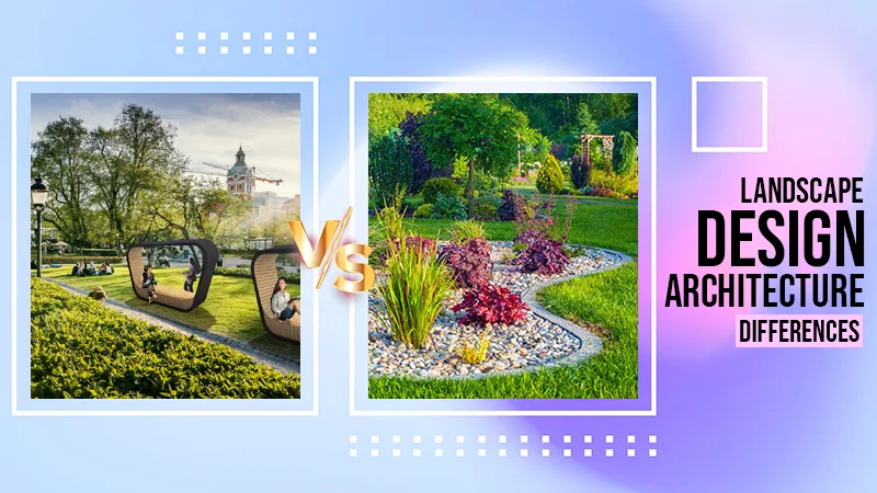 landscape design architecture differences