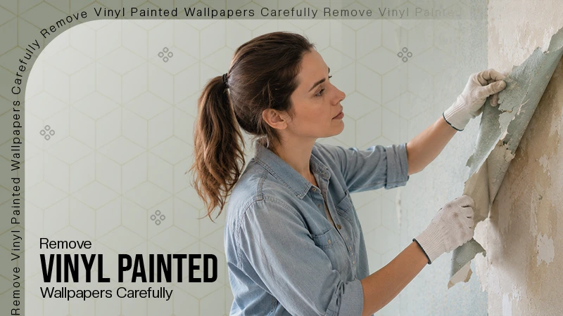 remove vinyl painted wallpapers