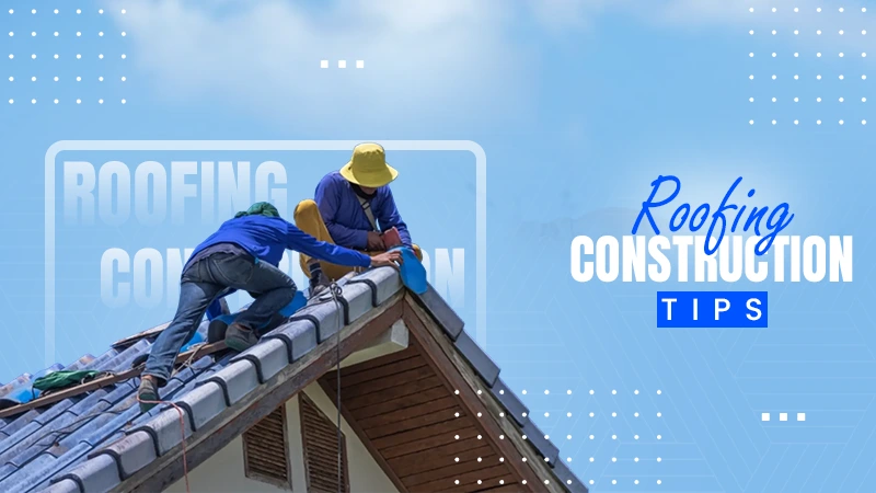roofting construction tips