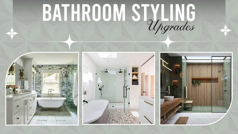 Bathroom Styling Upgrade Tips