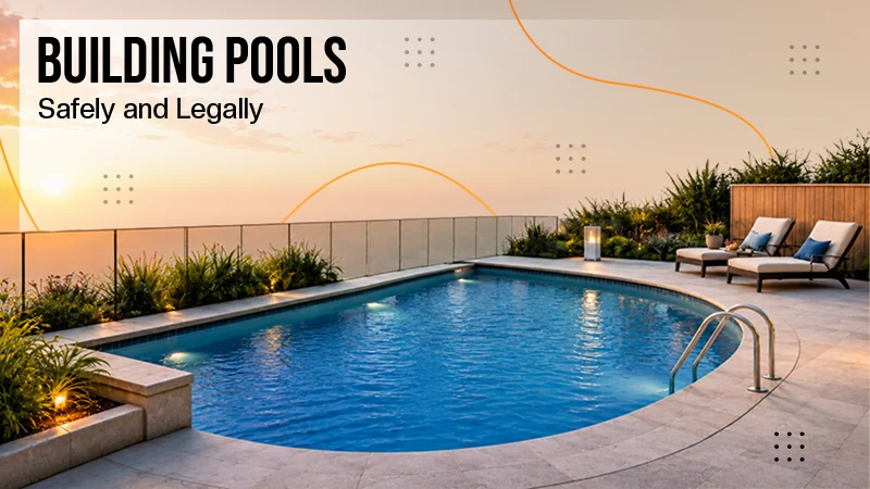 Building Pools Safely and Legally