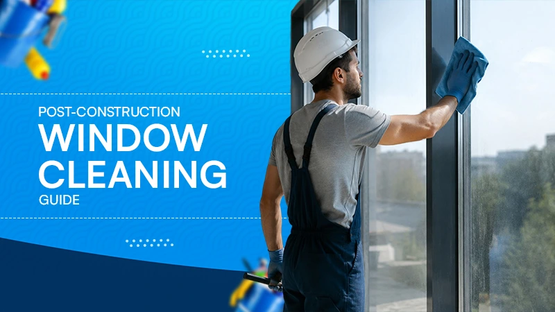 Post-Construction Window Cleaning
