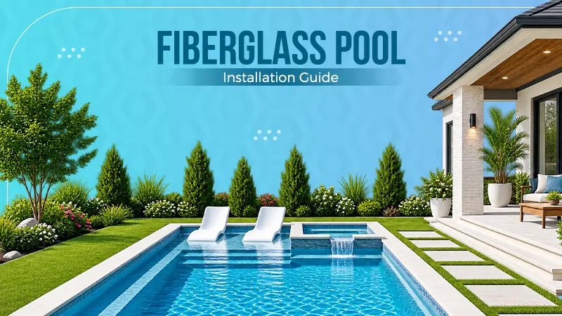 Fiberglass Pool Installation