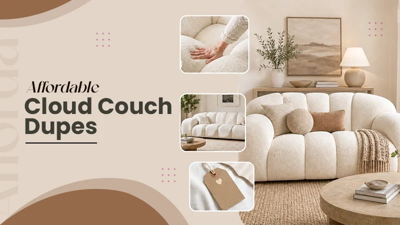 How to Get the RH Cloud Look for Less: What Makes a Cloud Couch Dupe Worth Buying