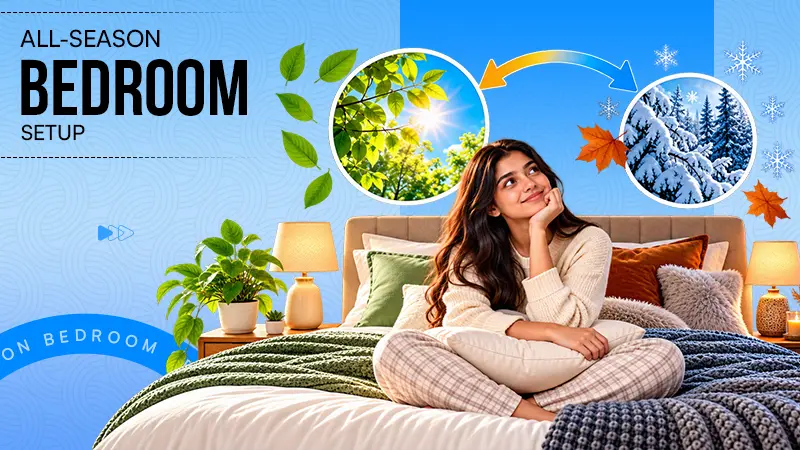 How to Adjust Your Bedroom Setup as the Seasons Change