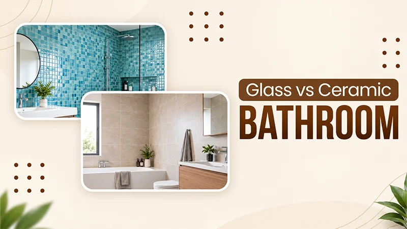 Glass Tile Mosaic vs Ceramic Tile: Which Is Better For Your Bathroom?