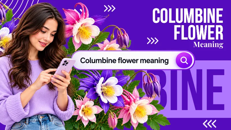 Columbine Flower Meaning: Love, Romance, Family, Relationship, and Personal Transformation