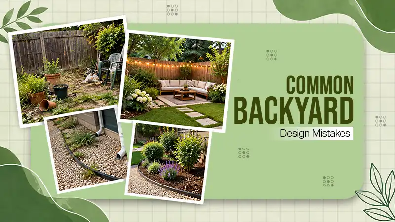 7 Common Outdoor Design Mistakes That Ruin Your Backyard (Fix Them)