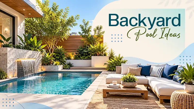 Small Backyard Pool Ideas: Budget-Friendly Options, Building and Maintenance Costs, and Mistakes Worth Avoiding